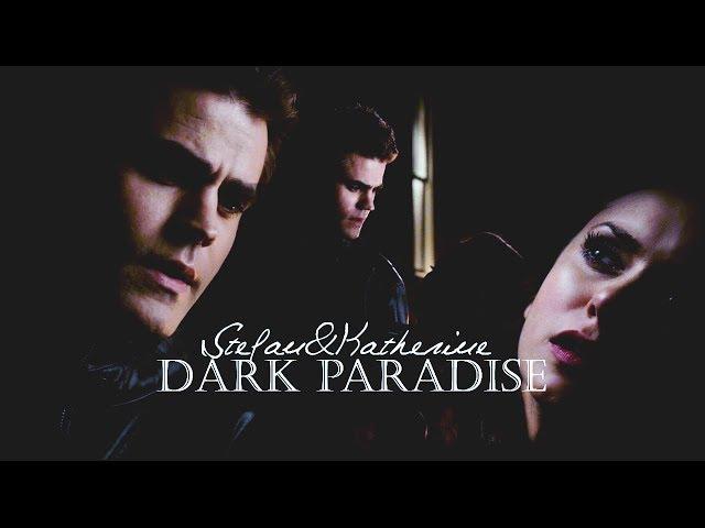 ►Stefan&Katherine || Dark Paradise◄[for KatLoveStory]