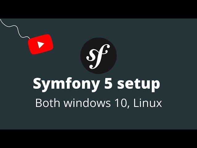 Symfony 5 setup on Windows 10 and Linux | Install Symfony 5