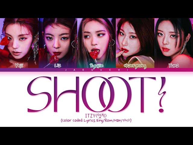 ITZY - SHOOT! Lyrics (있지 SHOOT! 가사) (Color Coded Lyrics)