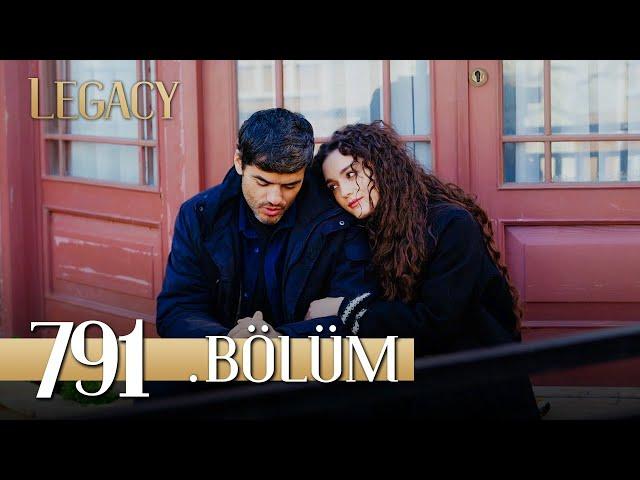 Emanet 791. Bölüm | Legacy Episode 791