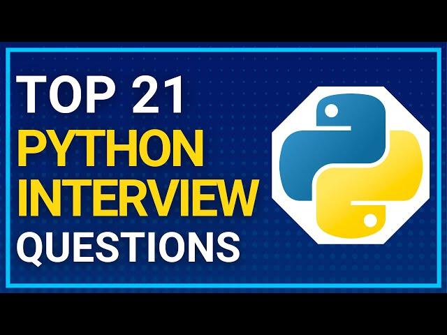 TOP 21 Python Interview Questions & Answers | Freshers & Experienced Candidates | Crack Interviews