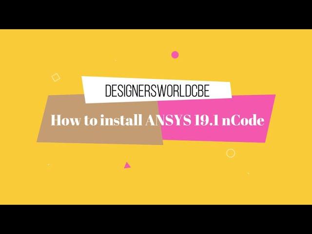 How to Install ANSYS N-code 19 1