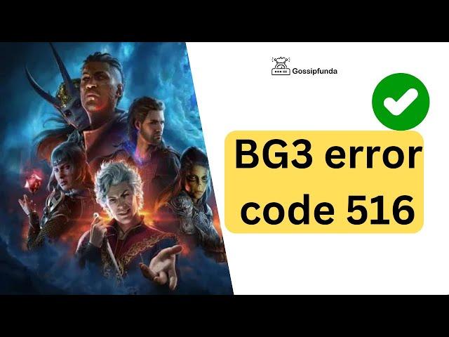 BG3 error code 516 - fix Baldur's Gate 3 failed save issue