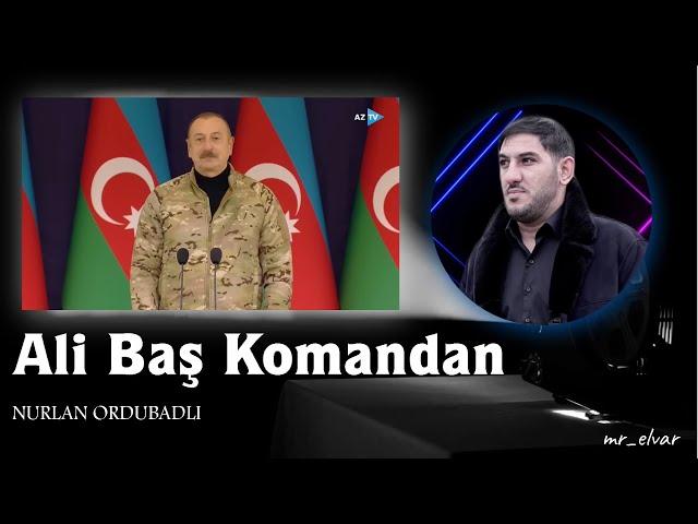 Nurlan Ordubadli - Ali Bas Komandan