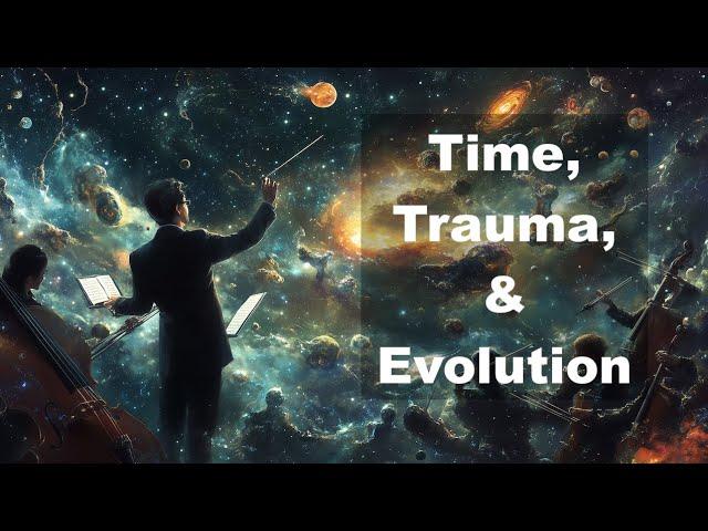 Time, Trauma, and the Unfolding of Evolutionary Potential (dialogue with Simon and Sam)