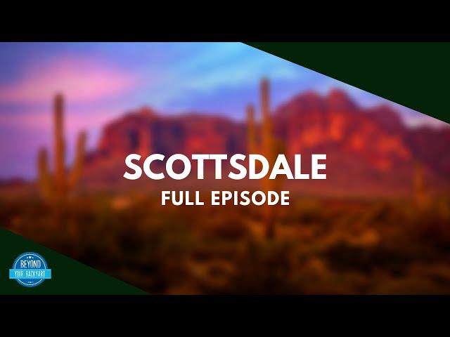 Scottsdale, Arizona | Amazing! | Full Episode