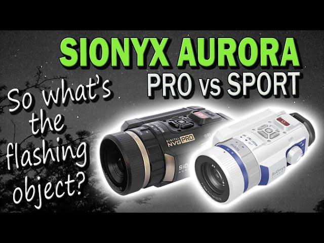 SiOnyx Aurora Pro vs Sport with an odd flashing object