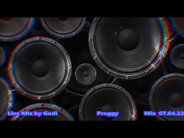 Live Mix by Godi  Proggy   Mix  07 04 22