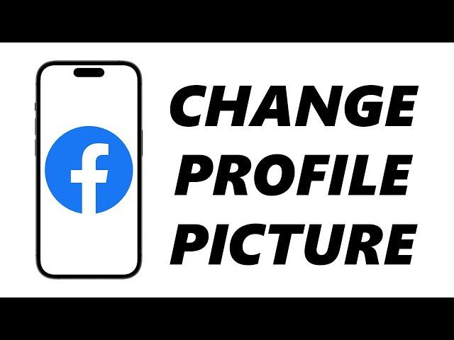 How To Change Facebook Profile Picture