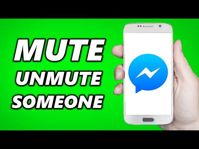 How to Mute and Unmute Someone or Conversations on Messenger