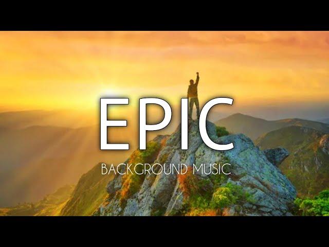 Most Epic Inspirational Music Mix - Background Music For Videos