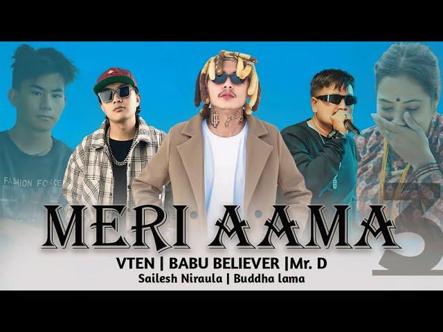 MERI AAMA 3 Ft. Vten × Babu Believer × Mr. D || Sailesh Niroula & Buddha Lama || AN-IL CH