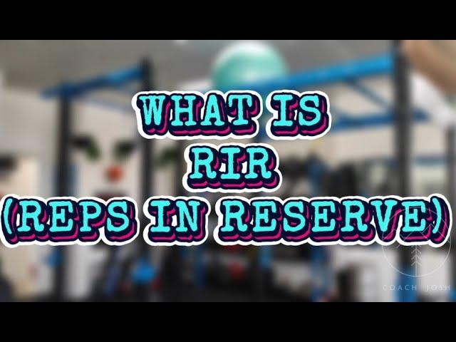 What is RIR (Reps in Reserve) & How to use it for your workouts - Coach Josh Wood