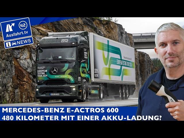 Mercedes-Benz e-Actros 600: 40 Tonnen Elektro-LKW schafft 480 Kilometer mit einer Akkuladung!