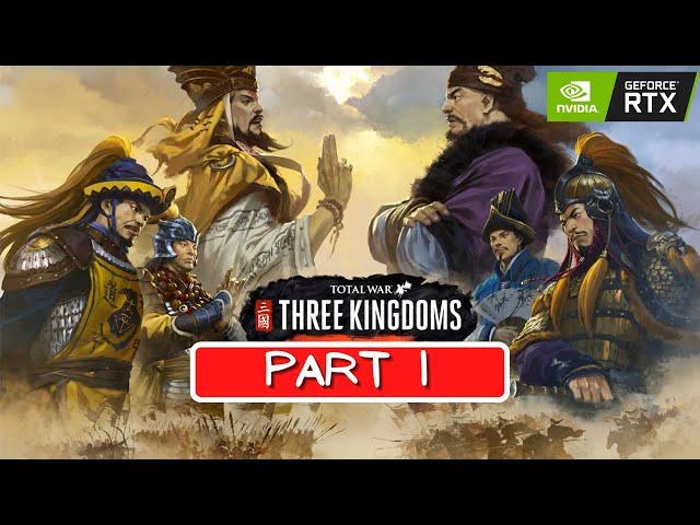 Total War: THREE KINGDOMS Walkthrough Gameplay Part 1