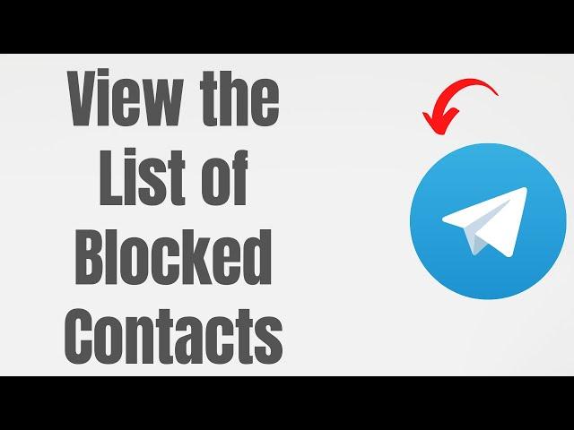 How to View the List of Blocked Contacts on Telegram