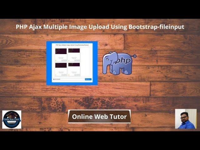 PHP Ajax Multiple Image Upload Using Bootstrap file-input (Article Demo #5) | Online Web Tutor