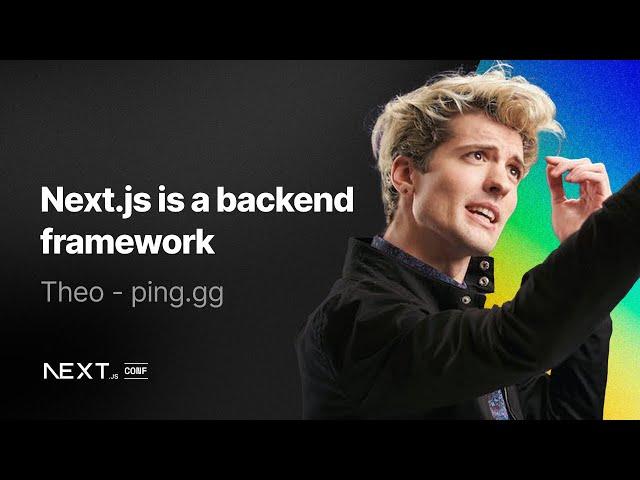 Theo Browne: Next.js is a backend framework