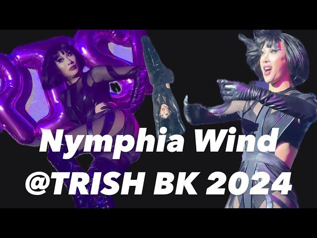 Nymphia Wind  @TRISH BK (April 09, 2024)