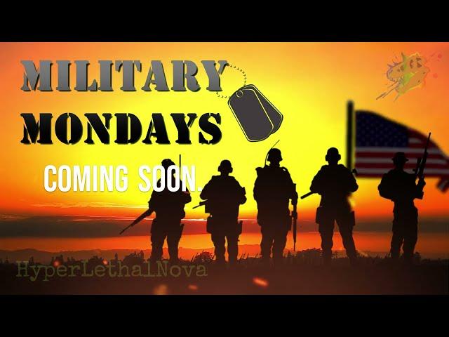 Military Mondays - Coming Soon on @HyperLethalNova