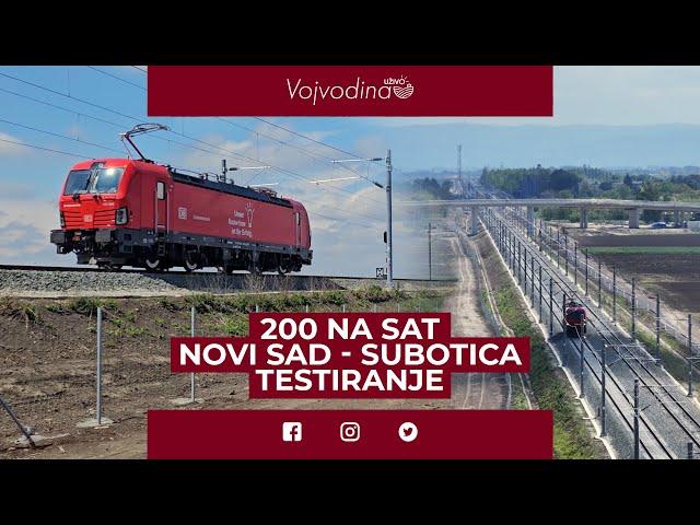 Novi Sad - Subotica - 200 na sat (Testiranje)