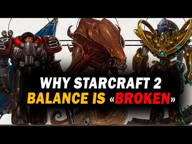 Why StarCraft 2 balance seems so "BROKEN"