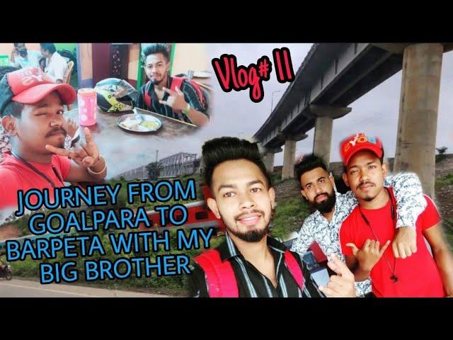 Journey From Goalpara To Barpeta With My Big Brother || By Moinul Vlog 