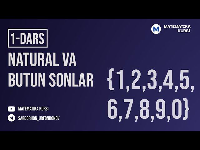 Matematika kursi 1 - dars. Natural va butun sonlar