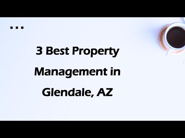 3 Best Property Management in Glendale, Arizona 2024 | Property Managers