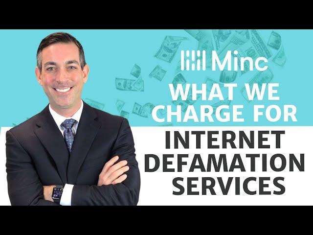 Cost of Minc Law's Internet Defamation & Online Reputation Services