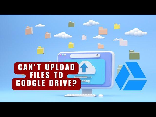 Why I Can't Upload Files to Google Drive? How to Fix Waiting to Upload Error in Google Drive