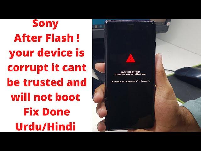 Sony After Flash ! Your device is corrupt it cant be trusted and will not boot Fix Done Urdu/Hindi