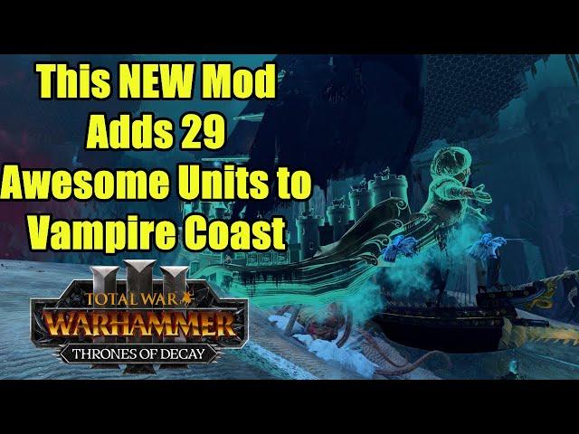 This New Mod Adds 29 AWESOME Units to Vampire Coast - Total War Warhammer 3 - Mod Review