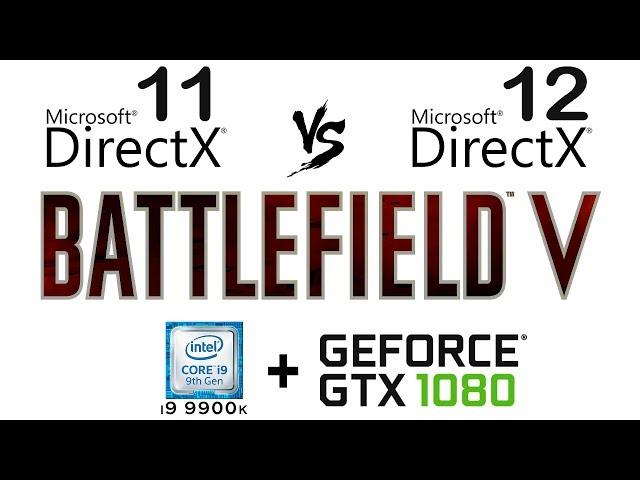 DirectX 11 vs DirectX 12 in Battlefield 5 ( DX 11 vs DX 12 )