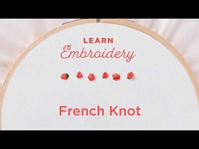 Embroidery 101:  How to Embroider a French Knot