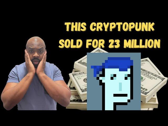 CryptoPunk 5822 Just Sold For 23.7 Million Dollars | 2022 Is The Year Of The NFT