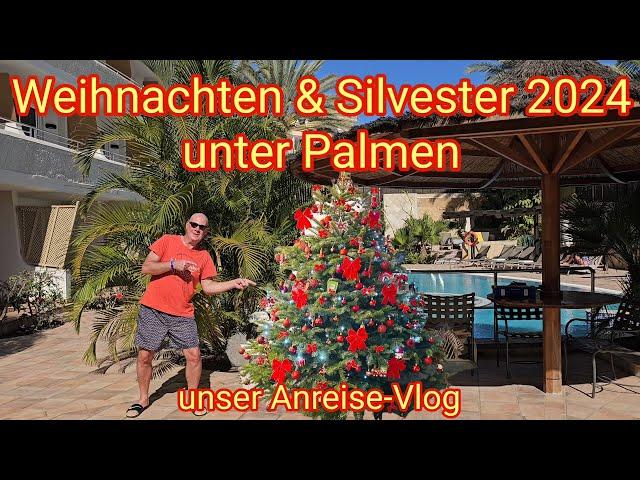 Weihnachten & Silvester 2024 unter Palmen: Unser Anreise-Vlog nach Gran Canaria, Playa del Ingles