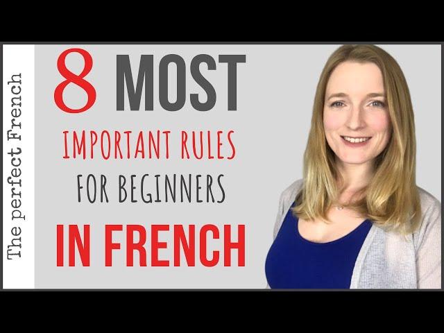 8 most important rules for beginners in French - French tips | The perfect French