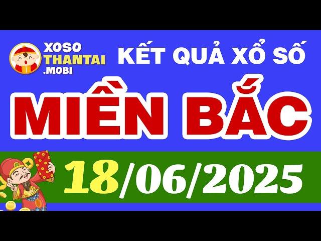 Xổ số miền Bắc hôm nay ngày 18 tháng 6 - SXMB - XSMB - KQXSMB 18/6/2025 - XSTD