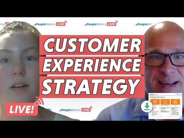 BEST PRACTICES for Developing a Customer Experience Strategy | PeopleMetrics LIVE!