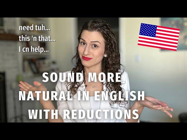 Sound More Natural in English with Reductions! (American Accent Training)