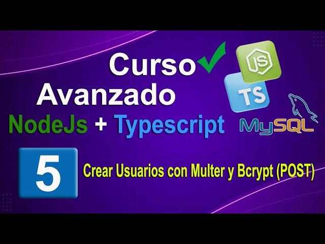  Curso Node.js y TypeScript: #05 Crear Usuarios con Multer y Bcrypt (POST)