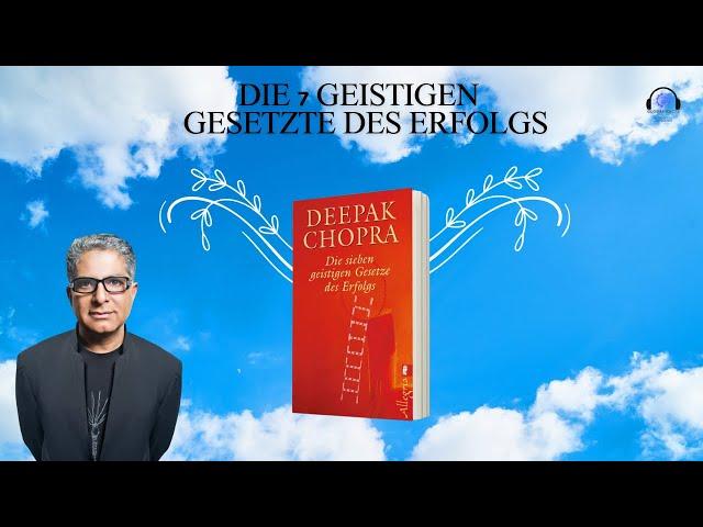 Die 7 geistigen Gesetze des Erfolgs - DEEPAK CHOPRA (Hörbuch)