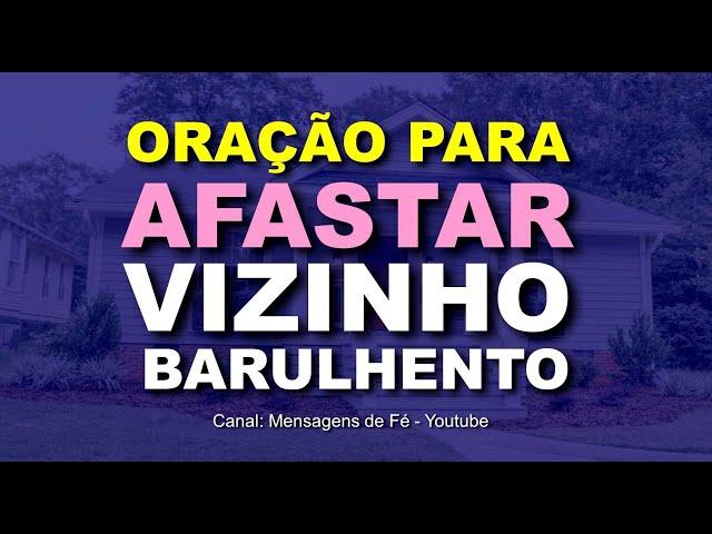 oração forte para afastar vizinhos barulhentos