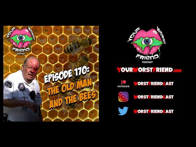 Ep. 170: The Old Man and the Bees