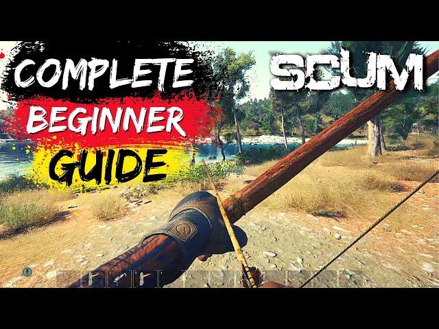 SCUM Complete Beginner Guide | SCUM Noob Guide | SCUM Beginners Guide | SCUM Beginner Guide