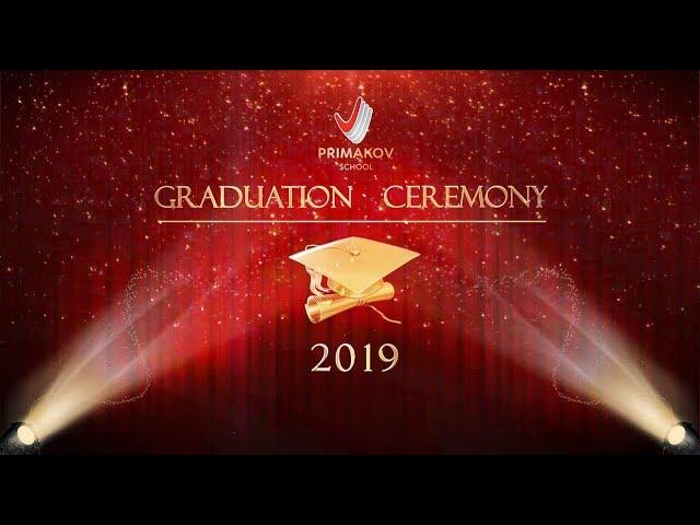 Primakov school - GRADUATION CEREMONY 2019