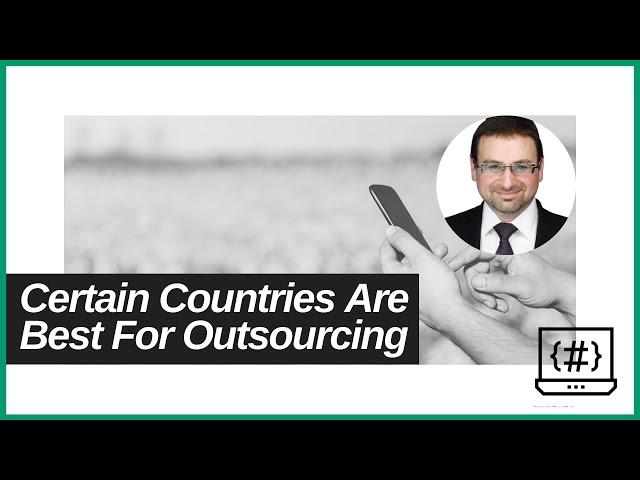 Certain Countries are Best for Outsourcing | Outsourcing Myths | NanoGlobals