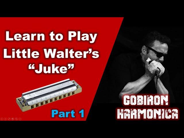 Blues Harmonica Lesson - How to Play Little Walter's "Juke" -  Part 1