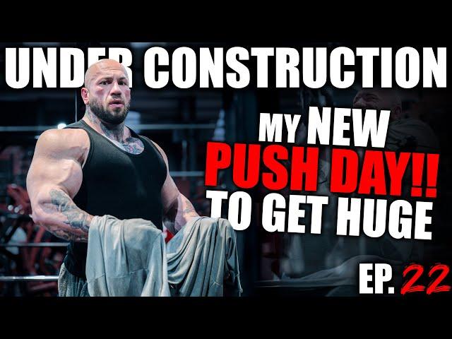 MY *NEW* PUSH DAY!! // UNDER CONSTRUCTION 22